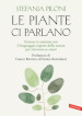 Le piante ci parlano. Entrare in sintonia con il linguaggio segreto della natura per ritrovare se stessi